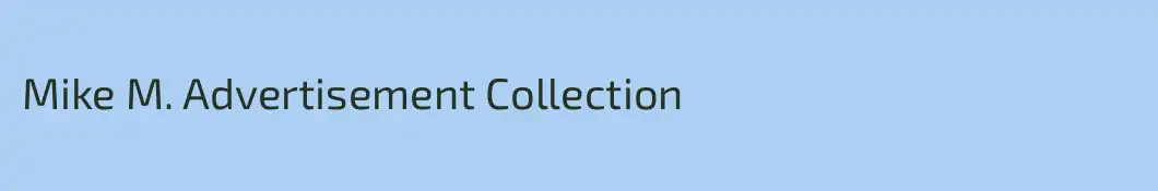 Mike M. Advertisement Collection